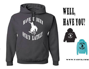 Have U Been Spur'd Lately Hoodie
